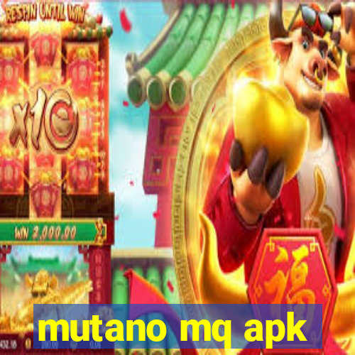 mutano mq apk